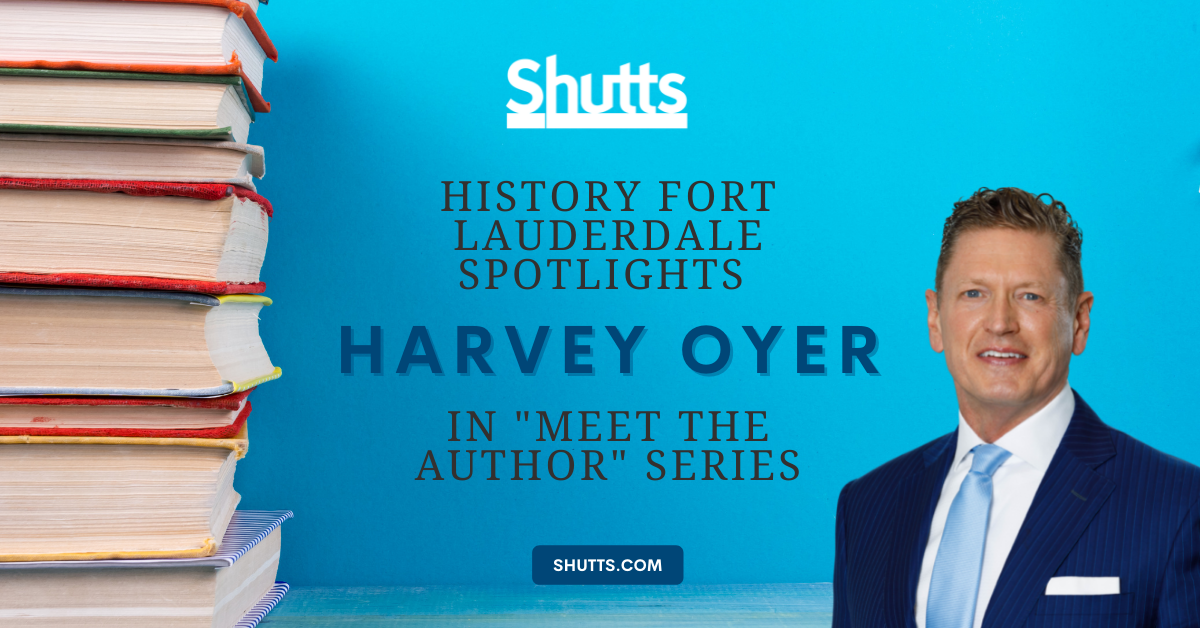 History Fort Lauderdale Spotlights Harvey Oyer in “Meet the Author